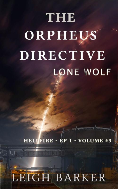 Cover of the book The Orpheus Directive: Lone Wolf by Leigh Barker, Leigh Barker