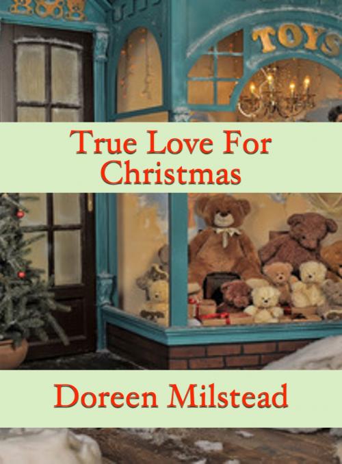 Cover of the book True Love For Christmas by Doreen Milstead, Susan Hart