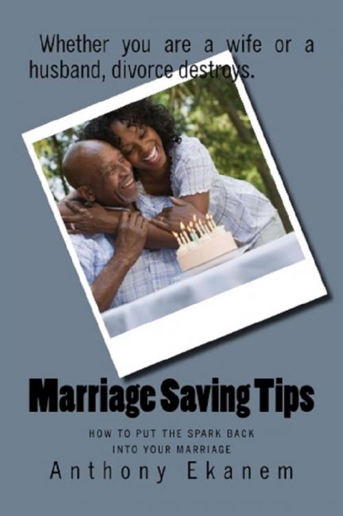 Cover of the book Marriage Saving Tips by Anthony Ekanem, Anthony Ekanem
