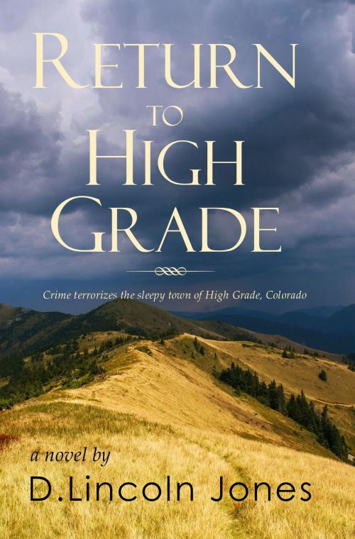 Cover of the book Return to High Grade by D Lincoln Jones, D Lincoln Jones