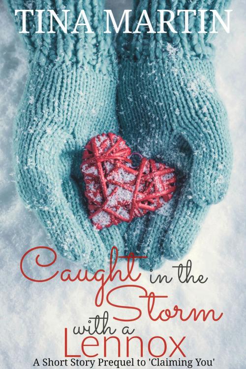 Cover of the book Caught in the Storm with a Lennox by Tina Martin, Tina Martin
