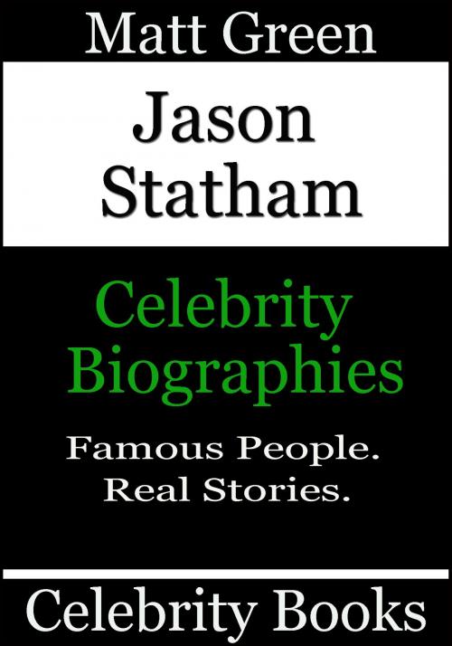 Cover of the book Jason Statham: Celebrity Biographies by Matt Green, Matt Green