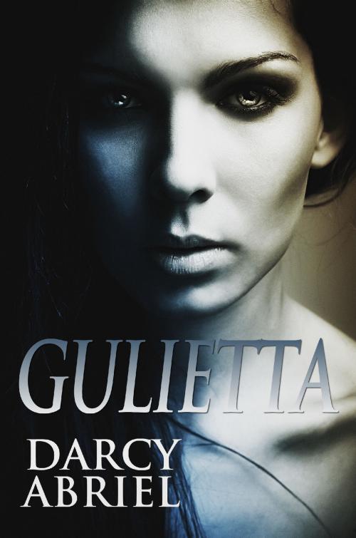 Cover of the book Gulietta by Darcy Abriel, Dream Romantic Unlimited LLC