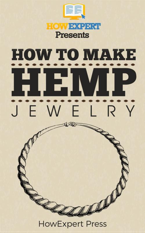 Cover of the book How To Make Hemp Jewelry by HowExpert, HowExpert