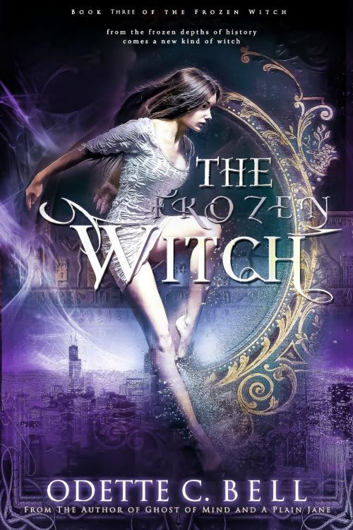 Cover of the book The Frozen Witch Book Three by Odette C. Bell, Odette C. Bell
