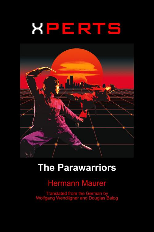 Cover of the book Xperts: The Parawarriors by Hermann Maurer, ReAnimus Press