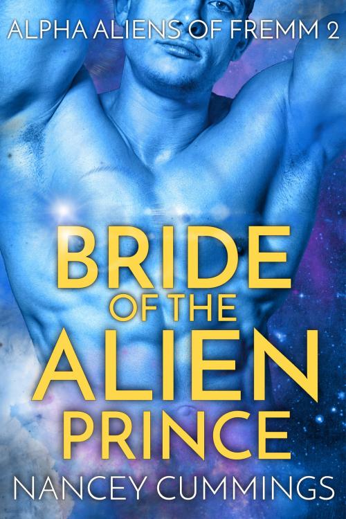 Cover of the book Bride of the Alien Prince by Nancey Cummings, Menura Press