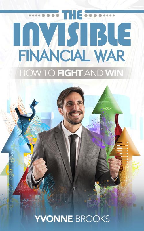 Cover of the book The Invisible Financial War by Yvonne Brooks, Yvonne Brooks