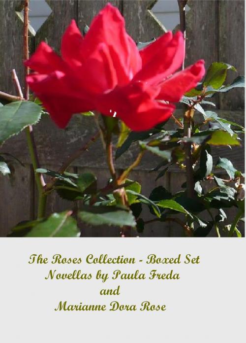 Cover of the book The Roses Collection: Boxed Set by Paula Freda, Marianne Dora Rose, Paula Freda