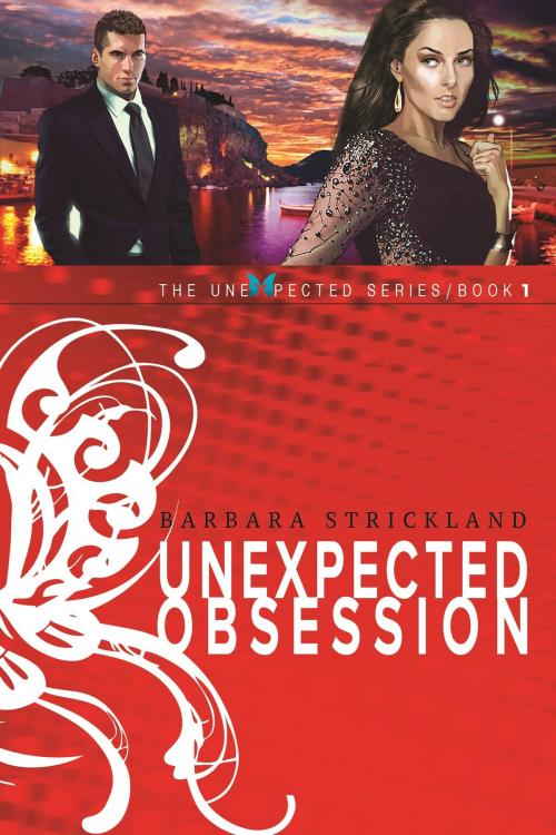Cover of the book Unexpected Obsession by Barbara Strickland, Barbara Strickland