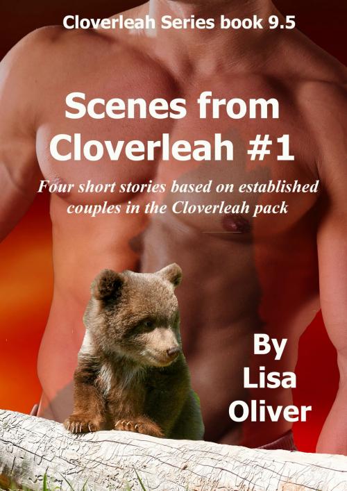 Cover of the book Scenes From Cloverleah by Lisa Oliver, Lisa Oliver