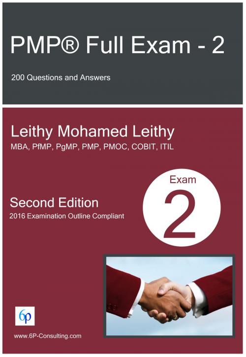 Cover of the book PMP® Full Exam: 2: 200 Questions and Answers by Leithy Mohamed Leithy, Leithy Mohamed Leithy