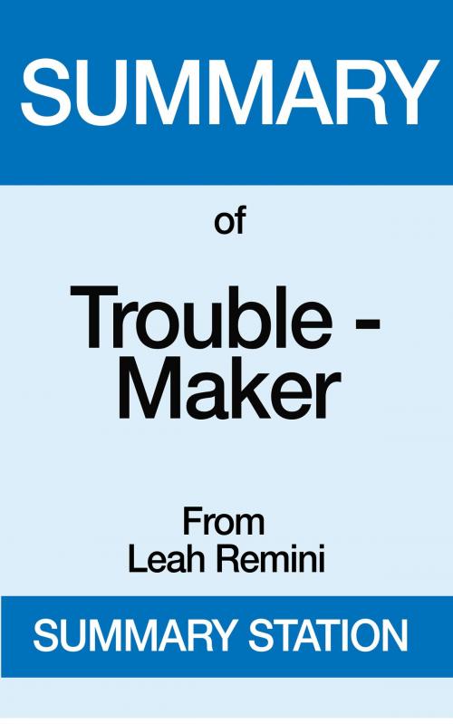 Cover of the book Summary of Trouble-Maker From Leah Remini by Summary Station, Summary Station