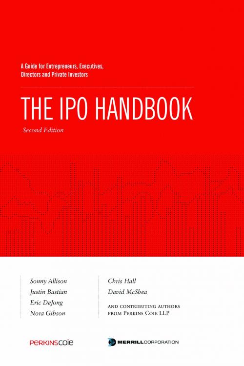 Cover of the book The IPO Handbook: A Guide for Entrepreneurs, Executives, Directors and Private Investors by Sonny Allison, Justin Bastian, Eric DeJong, Nora Gibson, Christopher Hall, David McShea, Perkins Coie