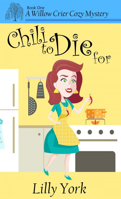 Cover of the book Chili to Die For (A Willow Crier Cozy Mystery Book 1) by Lilly York, Wide Awake Books