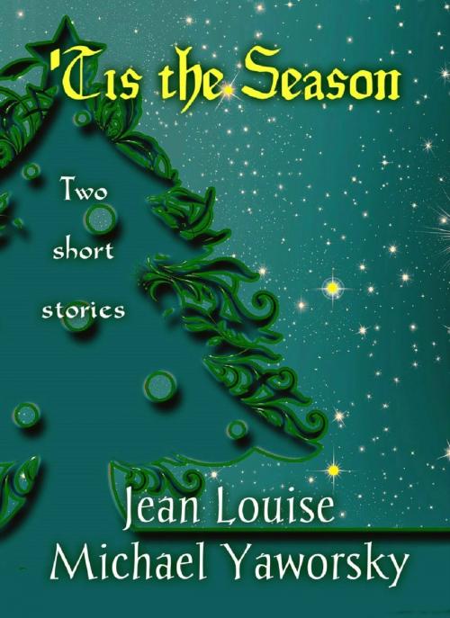 Cover of the book 'Tis the Season by Jean Louise, Michael Yaworsky, Jean Louise