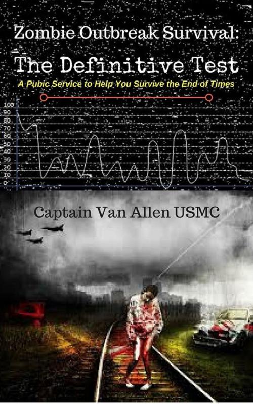 Cover of the book Zombie Outbreak Survival: The Definitive Test by Van Allen, Van Allen