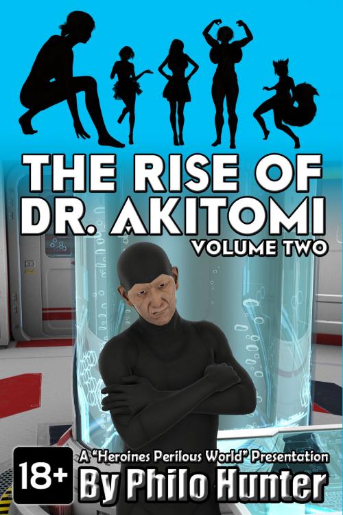 Cover of the book The Rise of Dr. Akitomi Volume Two by Philo Hunter, Philo Hunter