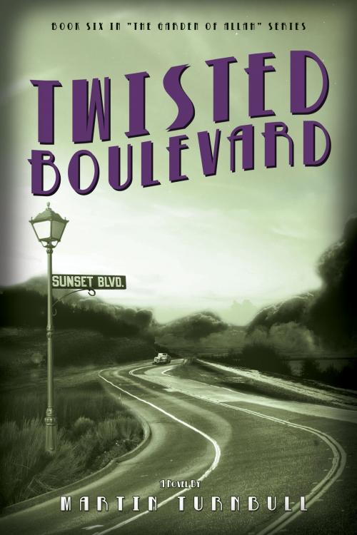 Cover of the book Twisted Boulevard: A Novel of Golden-Era Hollywood by Martin Turnbull, Martin Turnbull