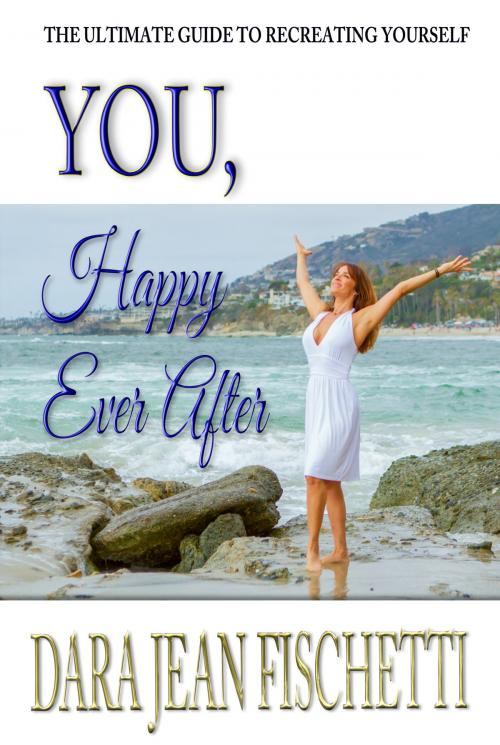 Cover of the book You, Happy Ever After by Dara Fischetti, Dara Fischetti