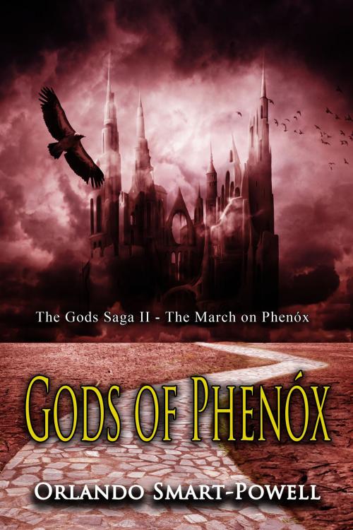 Cover of the book Gods of Phenox: The March on Phenox - The Gods Saga 2 by Orlando Smart-Powell, Orlando Smart-Powell