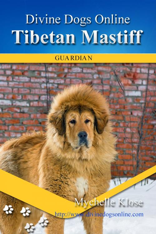 Cover of the book Tibetan Mastiff by Mychelle Klose, Mychelle Klose