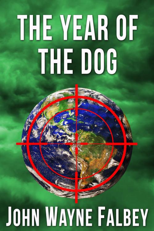 Cover of the book The Year Of The Dog by John Wayne Falbey, John Wayne Falbey