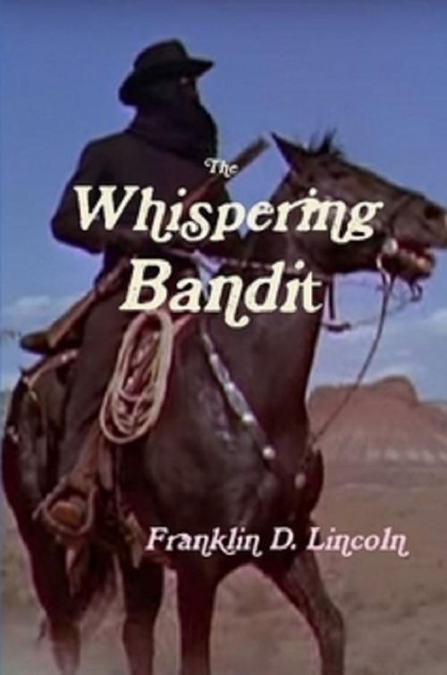 Cover of the book The Whispering Bandit by Franklin D. Lincoln, Monogram Press