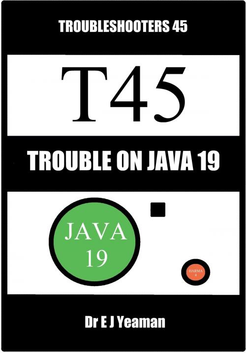 Cover of the book Trouble on Java 19 (Troubleshooters 45) by Dr E J Yeaman, Dr E J Yeaman