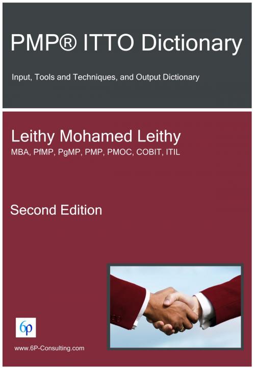Cover of the book PMP® ITTO Dictionary by Leithy Mohamed Leithy, Leithy Mohamed Leithy