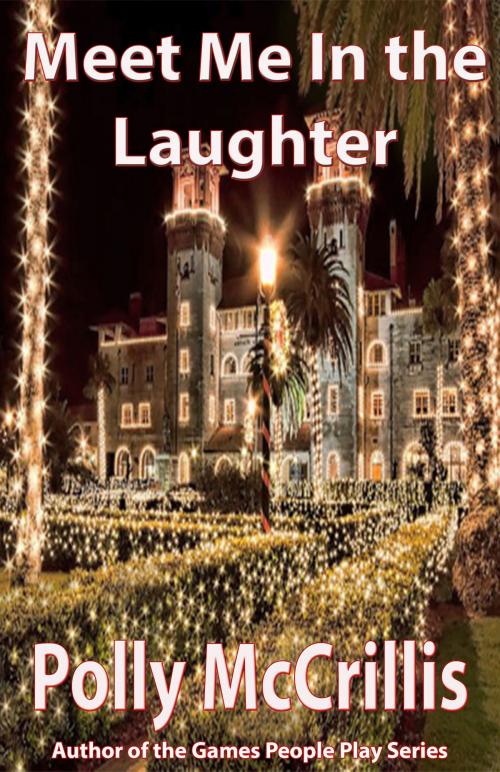 Cover of the book Meet Me In the Laughter by Polly McCrillis, Highland Press Publishing