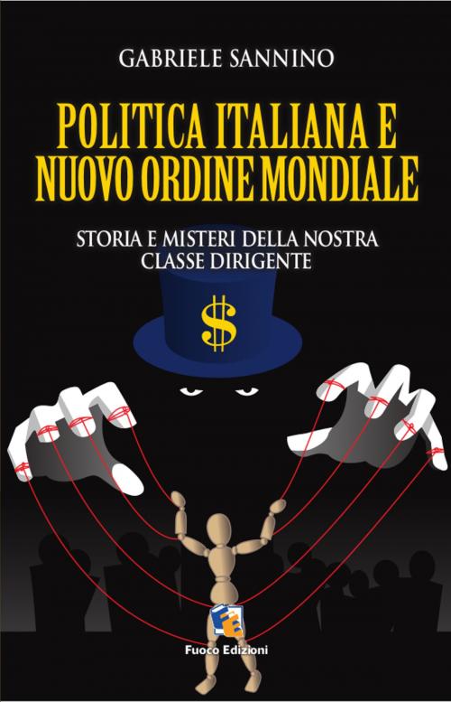 Cover of the book La politica italiana e il nuovo ordine mondiale by Gabriele Sannino, Fuoco Edizioni
