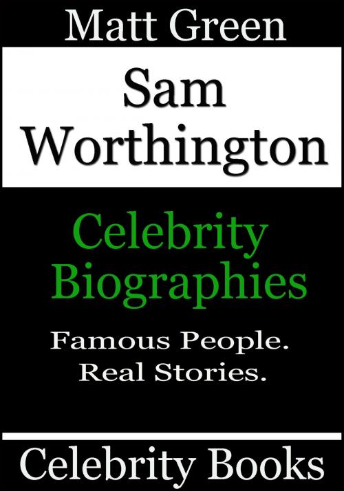 Cover of the book Sam Worthington: Celebrity Biographies by Matt Green, Matt Green