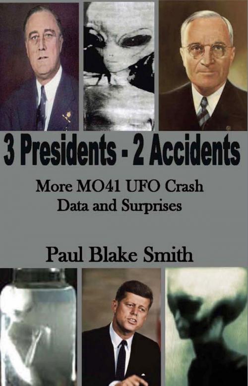 Cover of the book 3 Presidents, 2 Accidents by Paul Blake Smith, A-Argus Better Book Publishers