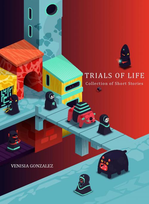 Cover of the book Trials of Life by Venisia Gonzalez, Venisia Gonzalez