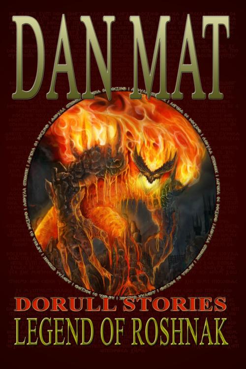 Cover of the book Legend of Roshnak by Dan Mat, Dan Mat
