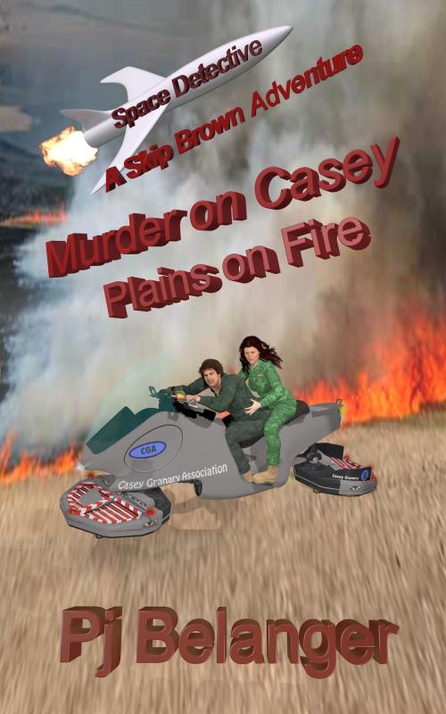 Cover of the book Murder on Casey: Plains on Fire by Pj Belanger, Pj Belanger
