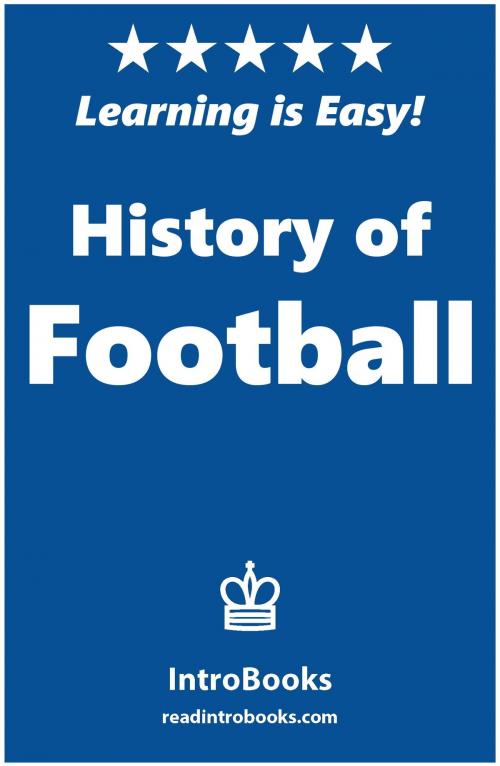 Cover of the book History of Football by IntroBooks, IntroBooks