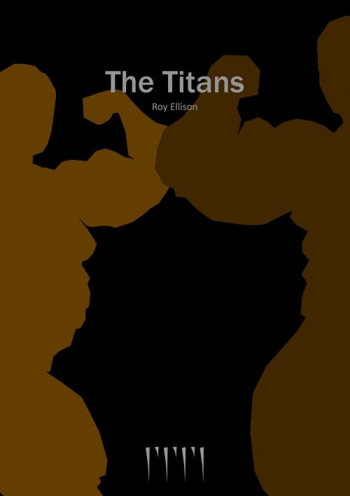 Cover of the book The Titans by Roy Ellison, Roy Ellison