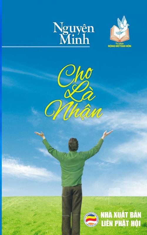 Cover of the book Cho là nhận by Nguyên Minh, Nguyễn Minh Tiến