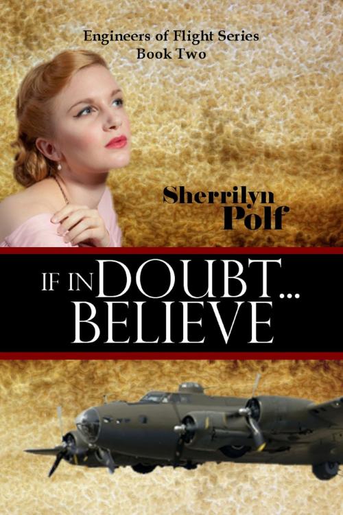 Cover of the book If In Doubt...Believe by Sherrilyn Polf, Sherrilyn Polf