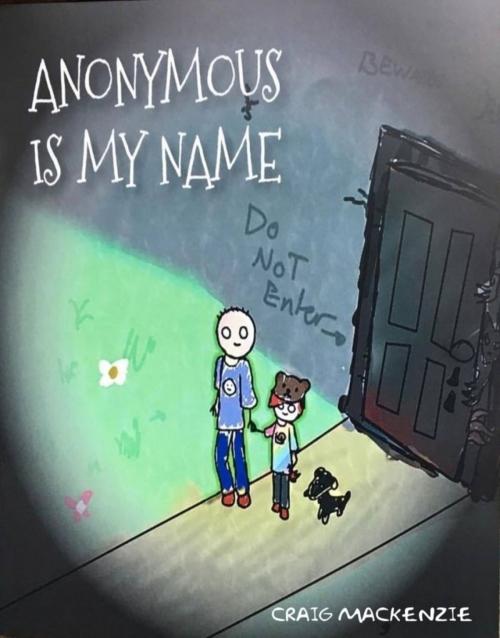 Cover of the book Anonymous Is My Name by Craig Mackenzie, Craig Mackenzie