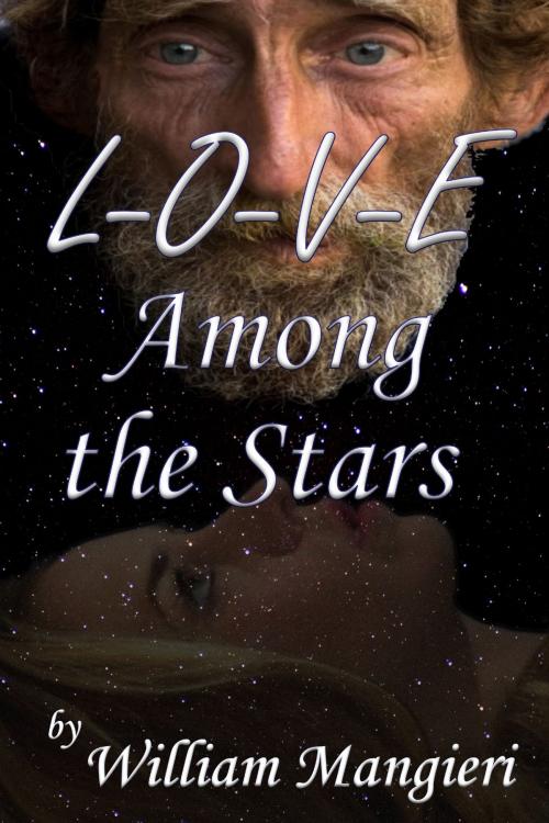 Cover of the book L-O-V-E Among the Stars by William Mangieri, William Mangieri