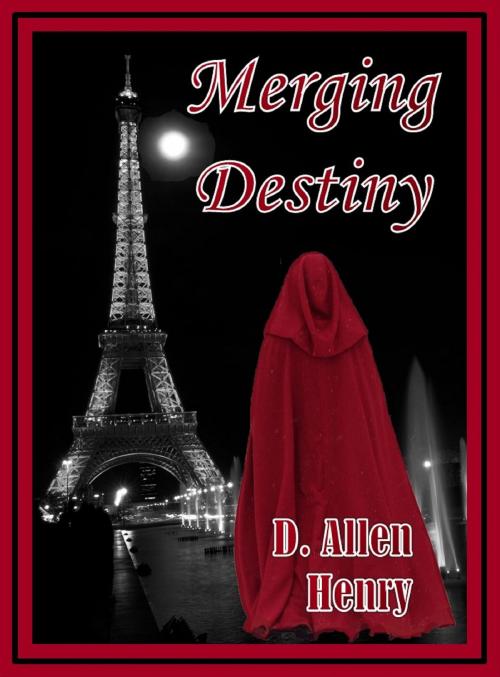 Cover of the book Merging Destiny by D. Allen Henry, D. Allen Henry