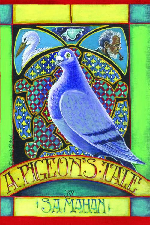 Cover of the book A Pigeon's Tale by S. A. Mahan, S. A. Mahan