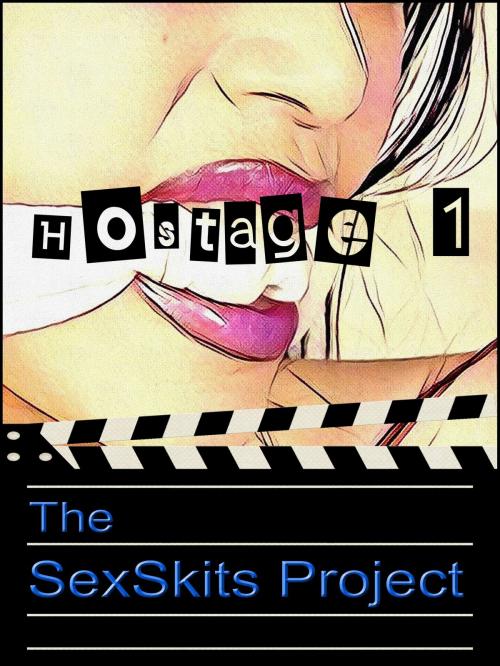 Cover of the book Hostage 1 by The SexSkits Project, The SexSkits Project