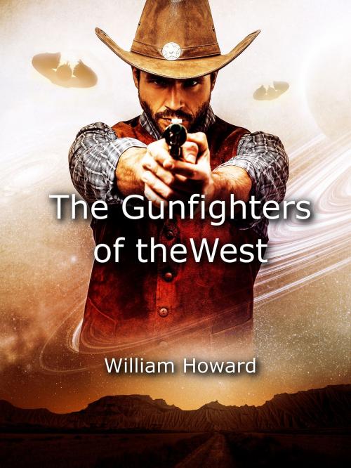 Cover of the book Gunfighters of the West by William Howard, William Howard