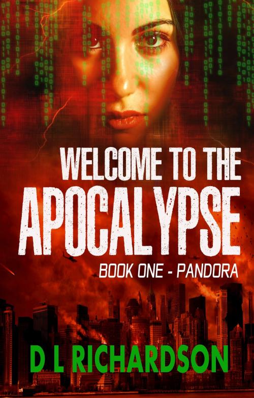 Cover of the book Welcome To The Apocalypse - Pandora by D L Richardson, D L Richardson