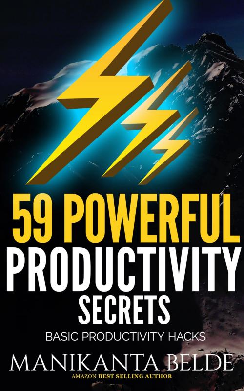 Cover of the book 59 Powerful Productivity Secrets by Manikanta Belde, Manikanta Belde