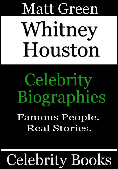 Cover of the book Whitney Houston: Celebrity Biographies by Matt Green, Matt Green